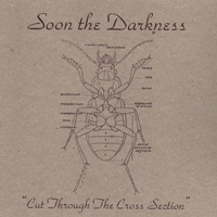 Soon the Darkness - Cut Through the Cross Section
